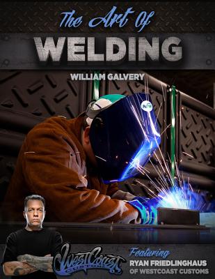 Image for The Art of Welding: Featuring Ryan Friedlinghaus of West Coast Customs (Volume 1) The Art of Welding: Featuring Ryan Friedlinghaus of West Coast Customs (Volume 1)