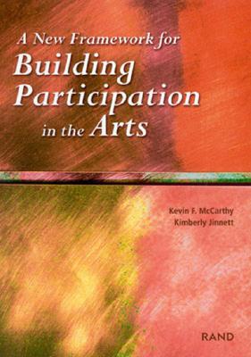 Image for A New Framework for Building Participation in the Arts A New Framework for Building Participation in the Arts