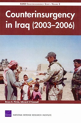 Counterinsurgency in Iraq (2003-2006): RAND Counterinsurgency Study (Volume 2) [Paperback] Pirnie, Bruce R. and O'Connell, Edward