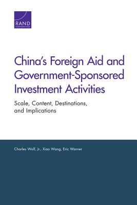 China's Foreign Aid and Government-Sponsored Investment Activities: Scale, Content, Destinations, and Implications