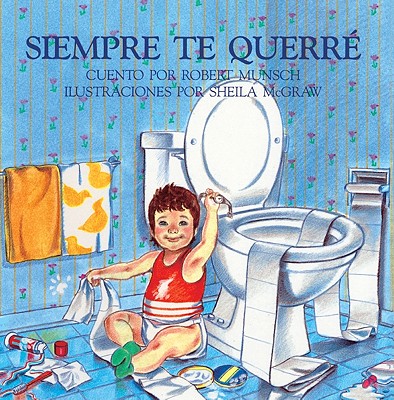 Siempre Te Querre (Love You Forever) (Spanish Edition)