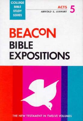Beacon Bible Expositions, Volume 5: Acts