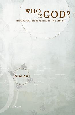 Who Is God: His Character Revealed in the Christ