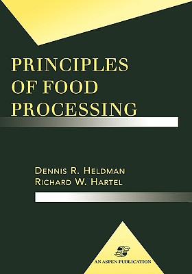 Principles of Food Processing (Food Science Text Series)