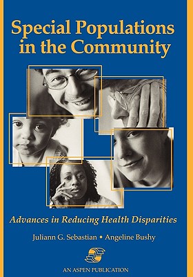 Image for Special Populations in the Community Advances in Reducing Health Disparities Special Populations in the Community Advances in Reducing Health Disparities