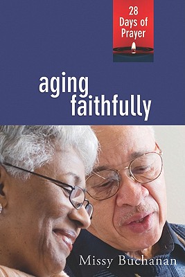 Aging Faithfully: 28 Days of Prayer