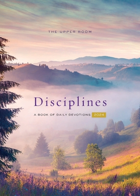 Image for The Upper Room Disciplines 2024: A Book of Daily Devotions The Upper Room Disciplines 2024: A Book of Daily Devotions