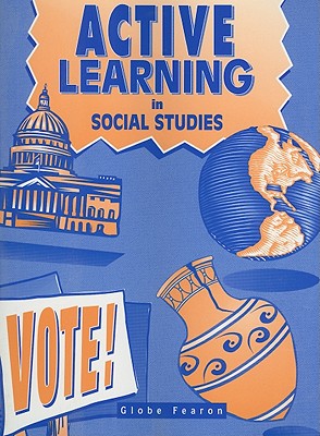 Image for Active Learning in Social Studies (Active Learning (Globe))