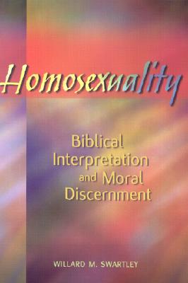 Image for Homosexuality Biblical Interpretation: Biblical Interpretation and Moral Discernment Homosexuality Biblical Interpretation: Biblical Interpretation and Moral Discernment