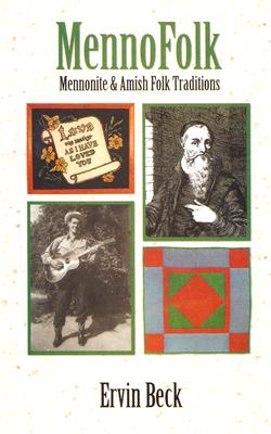 Mennofolk: Mennonite And Amish Folk Traditions (Studies in Anabaptist and Mennonite History)