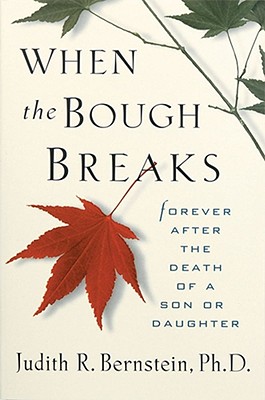 When the Bough Breaks Forever after the Death of a Son or Daughter