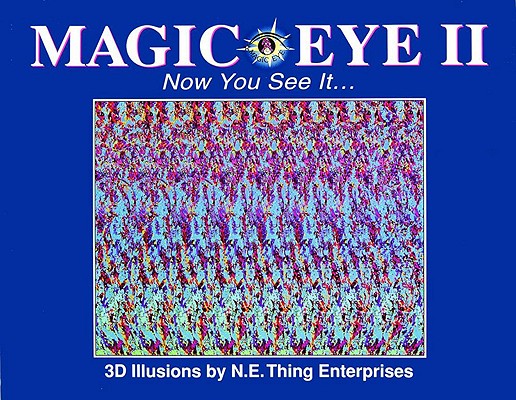 Magic eye II : now you see it . : 3D illusions