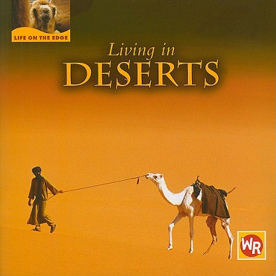 Living in Deserts (Life on the Edge)
