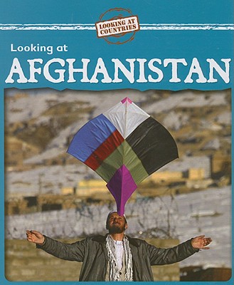 Looking at Afghanistan (Looking at Countries)
