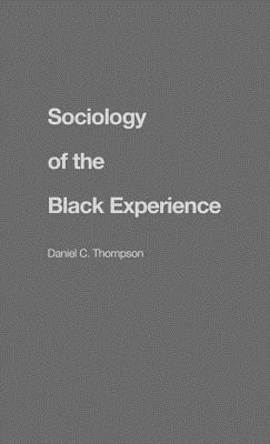Sociology of the Black Experience (Contributions in Sociology)