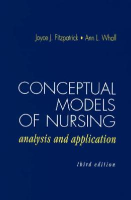 Conceptual Models of Nursing: Analysis and Application