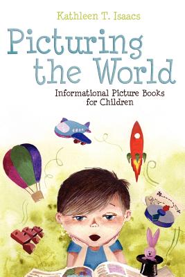 Picturing the World: Informational Picture Books for Children