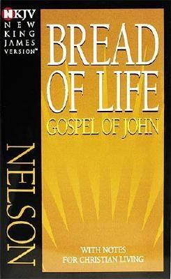 Image for Bread Of Life Gospel Of John With Notes For Christian Living Bread Of Life Gospel Of John With Notes For Christian Living