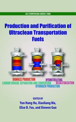Production And Purification Of Ultraclean Transportation Fuels (Acs Symposium)