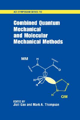 Combined Quantum Mechanical and Molecular Mechanical Methods (ACS Symposium Series)