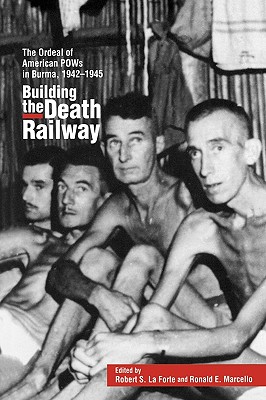 Building the Death Railway: The Ordeal of American Pows in Burma, 1942-1945 (48)