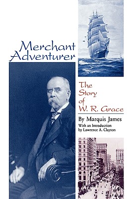 Merchant adventurer : the story of W.R. Grace