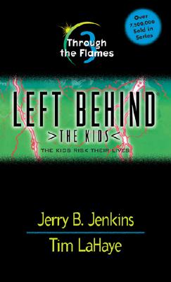 Through the Flames (Left Behind: The Kids #3)