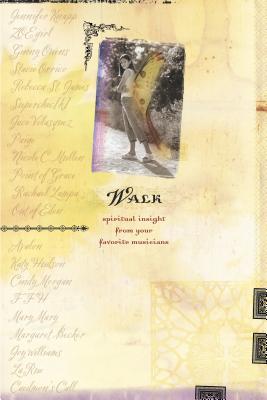 Image for Walk: Spiritual Insight from Your Favorite Musicians