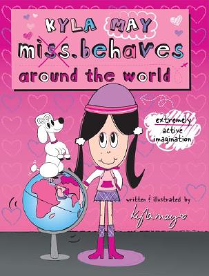 Kyla May Miss. Behaves: Around the World