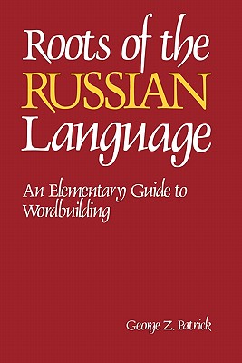 Roots of the Russian Language, an Elementary Guide to World Building
