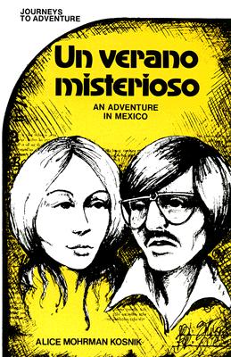 Journeys to Adventure: Un Verano Misterioso: An Adventure in Mexico (Spanish Edition)