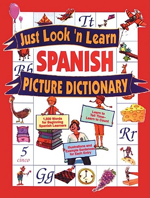 Just Look'N Learn Spanish Picture Dictionary (Just Look'N Learn Picture Dictionary Series) (English and Spanish Edition)