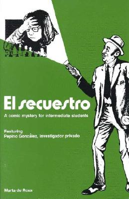 El secuestro: A Comic Mystery for Intermediate Students (Seor Pepino Series) (Spanish Edition)