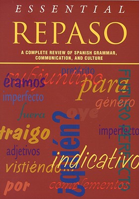 Essential Repaso: A Complete Review of Spanish Grammar, Communication, and Culture