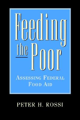 Image for Feeding the Poor:Assessing Federal Food Aid Feeding the Poor:Assessing Federal Food Aid
