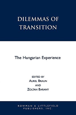 Dilemmas of Transition: The Hungarian Experience