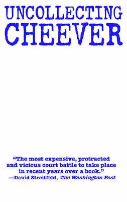 Uncollecting Cheever: The Family of John Cheever vs. Academy Chicago Publishers
