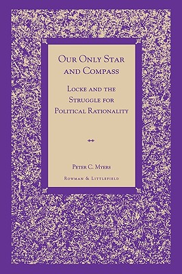 Our Only Star and Compass: Locke and the Struggle for Political Rationality