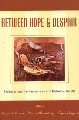 Between Hope and Despair: Pedagogy and the Remembrance of Historical Trauma