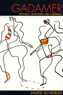 Gadamer: Between Heidegger and Habermas