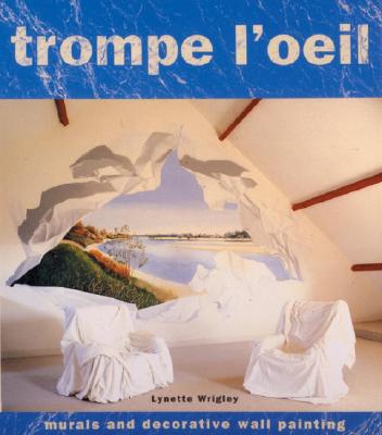 Trompe l'Oeil: Murals and Decorative Wall Painting