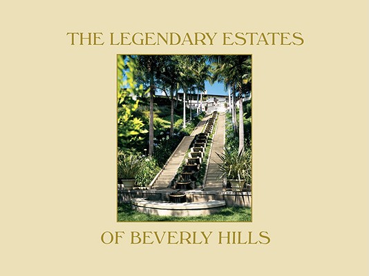 The Legendary Estates of Beverly Hills
