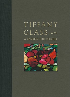 Tiffany Glass A Passion for Colour