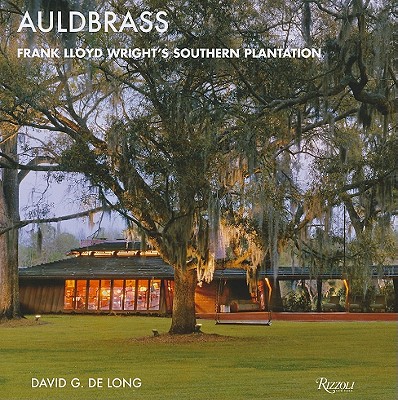 Auldbrass: Frank Lloyd Wright's Southern Plantation