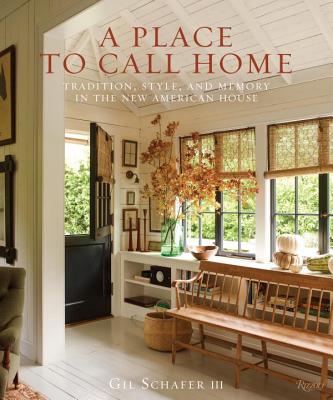 Image for A Place to Call Home: Tradition, Style, and Memory in the New American House A Place to Call Home: Tradition, Style, and Memory in the New American House