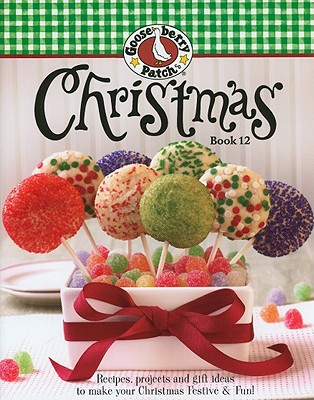 Image for Gooseberry Patch Christmas Book 12: Recipes, Projects and Gift Ideas to Make Your Christmas Festive & Fun!