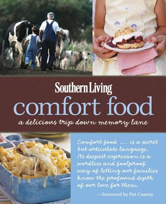 Image for Southern Living Comfort Food: A Delicious Trip Down Memory Lane Southern Living Comfort Food: A Delicious Trip Down Memory Lane