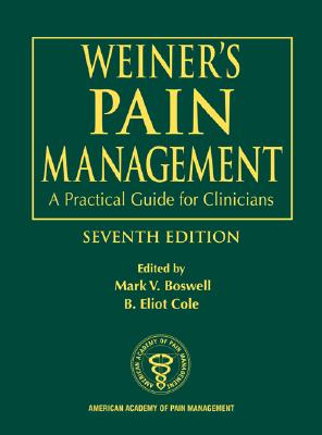 Weiner's Pain Management: A Practical Guide for Clinicians (Boswell, Weiner's Pain Management)