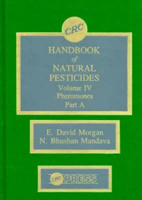Handbook of Natural Pesticides: Volume 4a: Pheromono