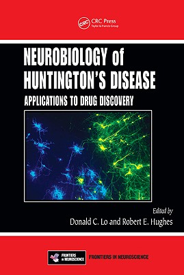 Neurobiology of Huntingtons Disease: Applications to Drug Discovery (Frontiers in Neuroscience)